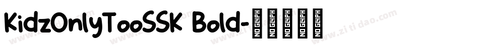 KidzOnlyTooSSK Bold字体转换